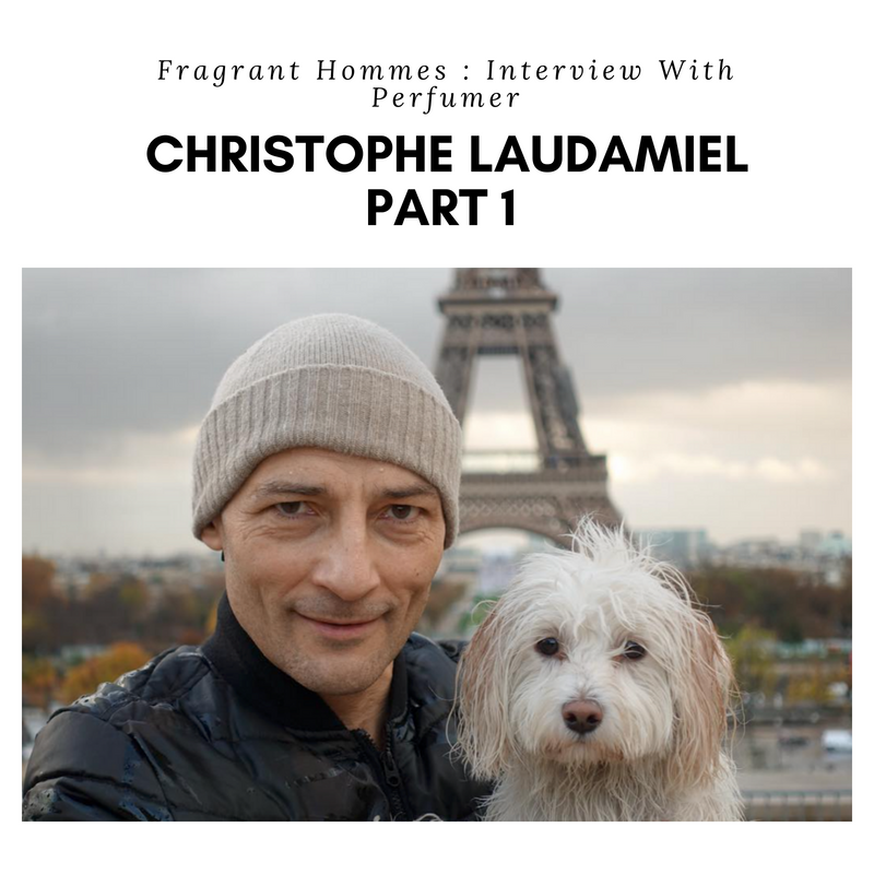 Source: https://meganinsaintemaxime.com/2018/06/20/fragrant-hommes-interview-with-christophe-laudamiel-disruption-and-transparency-in-the-perfume-industry-part-1/